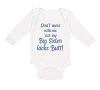 Long Sleeve Bodysuit Baby Don'T Mess with Me Cuz My Big Sister Kicks Butt Cotton - Cute Rascals