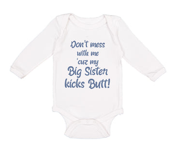 Long Sleeve Bodysuit Baby Don'T Mess with Me Cuz My Big Sister Kicks Butt Cotton