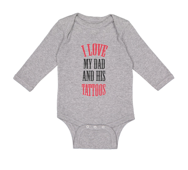 Long Sleeve Bodysuit Baby I Love My Dad Ans His Tattoos Dad Father's Day Cotton