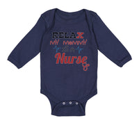 Long Sleeve Bodysuit Baby Relax My Mommy Is A Nurse Boy & Girl Clothes Cotton