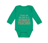 Long Sleeve Bodysuit Baby Trust Me My Dad Science Teacher Father's Day Cotton