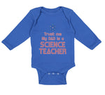 Long Sleeve Bodysuit Baby Trust Me My Dad Science Teacher Father's Day Cotton
