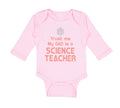 Long Sleeve Bodysuit Baby Trust Me My Dad Science Teacher Father's Day Cotton