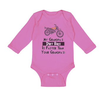 Long Sleeve Bodysuit Baby My Grandpa's Dirt Bike Is Faster than Your Grandpa's!