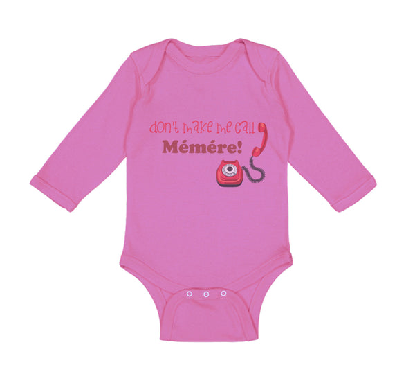 Long Sleeve Bodysuit Baby Don'T Make Me Call Memere Grandmother Grandma Cotton - Cute Rascals