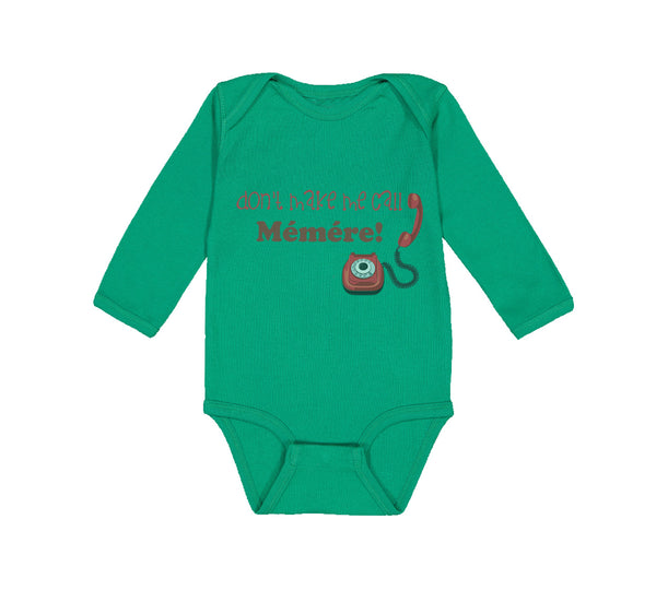 Long Sleeve Bodysuit Baby Don'T Make Me Call Memere Grandmother Grandma Cotton - Cute Rascals