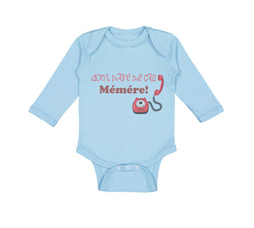 Long Sleeve Bodysuit Baby Don'T Make Me Call Memere Grandmother Grandma Cotton