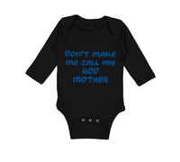 Long Sleeve Bodysuit Baby Don'T Make Me Call My God Mother Boy & Girl Clothes - Cute Rascals