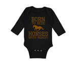 Long Sleeve Bodysuit Baby Born to Ride Horses with Mommy Boy & Girl Clothes - Cute Rascals