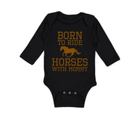 Long Sleeve Bodysuit Baby Born to Ride Horses with Mommy Boy & Girl Clothes - Cute Rascals