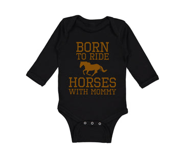 Long Sleeve Bodysuit Baby Born to Ride Horses with Mommy Boy & Girl Clothes