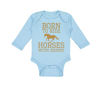 Long Sleeve Bodysuit Baby Born to Ride Horses with Mommy Boy & Girl Clothes - Cute Rascals