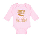 Long Sleeve Bodysuit Baby Born to Ride Horses with Mommy Boy & Girl Clothes - Cute Rascals