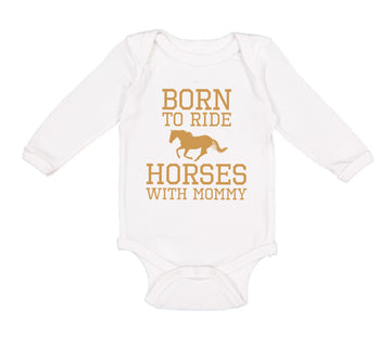 Long Sleeve Bodysuit Baby Born to Ride Horses with Mommy Boy & Girl Clothes