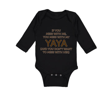Long Sleeve Bodysuit Baby If You Mess with Me You Mess with My Yaya Cotton