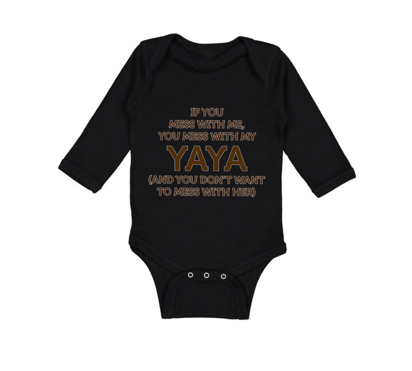 Long Sleeve Bodysuit Baby If You Mess with Me You Mess with My Yaya Cotton