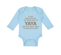 Long Sleeve Bodysuit Baby If You Mess with Me You Mess with My Yaya Cotton