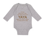 Long Sleeve Bodysuit Baby If You Mess with Me You Mess with My Yaya Cotton
