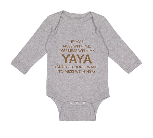 Long Sleeve Bodysuit Baby If You Mess with Me You Mess with My Yaya Cotton