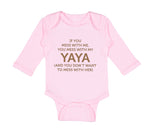 Long Sleeve Bodysuit Baby If You Mess with Me You Mess with My Yaya Cotton