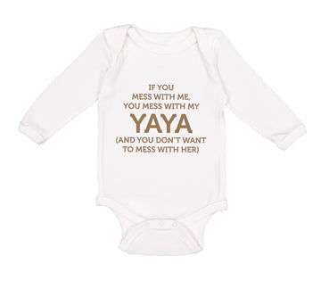Long Sleeve Bodysuit Baby If You Mess with Me You Mess with My Yaya Cotton