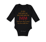 Long Sleeve Bodysuit Baby If You Mess with Me My Papa Dad Father's Day Cotton