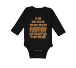 Long Sleeve Bodysuit Baby If You Mess Me My Pawpaw Dad Father's Day Cotton