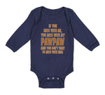 Long Sleeve Bodysuit Baby If You Mess Me My Pawpaw Dad Father's Day Cotton