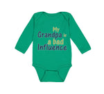 Long Sleeve Bodysuit Baby My Grandpa Is A Bad Influence Grandpa Grandfather