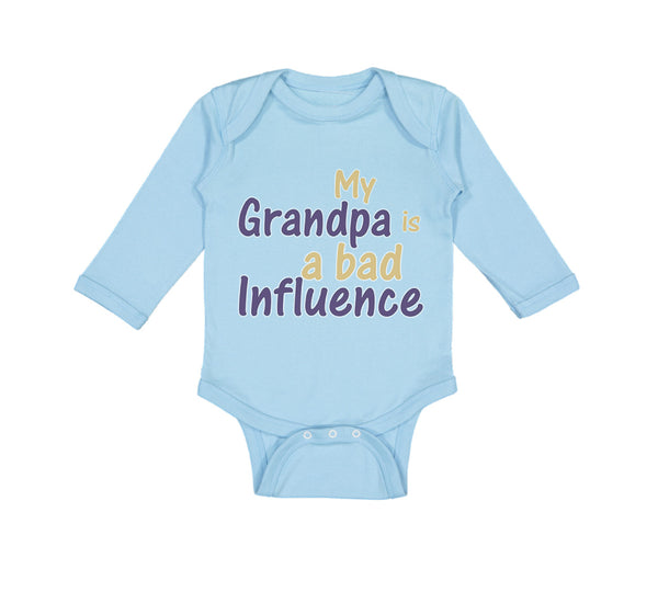 Long Sleeve Bodysuit Baby My Grandpa Is A Bad Influence Grandpa Grandfather