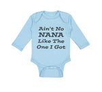 Long Sleeve Bodysuit Baby Aren'T No Nana like The 1 I Got Grandmother Grandma - Cute Rascals