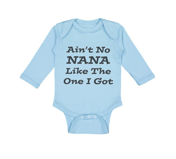 Long Sleeve Bodysuit Baby Aren'T No Nana like The 1 I Got Grandmother Grandma