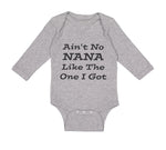 Long Sleeve Bodysuit Baby Aren'T No Nana like The 1 I Got Grandmother Grandma - Cute Rascals