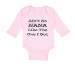Long Sleeve Bodysuit Baby Aren'T No Nana like The 1 I Got Grandmother Grandma - Cute Rascals