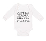 Long Sleeve Bodysuit Baby Aren'T No Nana like The 1 I Got Grandmother Grandma - Cute Rascals