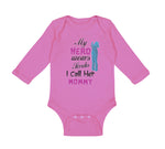 Long Sleeve Bodysuit Baby My Hero Wears Scrubs and I Call Her Mommy Doctor Nurse