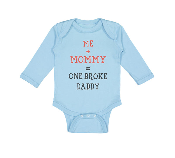 Me + Mommy = 1 Broke Daddy Funny Humor Style C