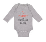 Long Sleeve Bodysuit Baby Me + Mommy = 1 Broke Daddy Funny Humor Style C Cotton