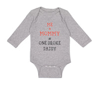 Long Sleeve Bodysuit Baby Me + Mommy = 1 Broke Daddy Funny Humor Style C Cotton