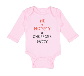 Long Sleeve Bodysuit Baby Me + Mommy = 1 Broke Daddy Funny Humor Style C Cotton