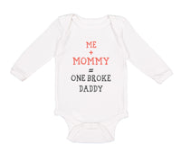 Long Sleeve Bodysuit Baby Me + Mommy = 1 Broke Daddy Funny Humor Style C Cotton