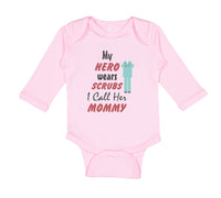 Long Sleeve Bodysuit Baby My Hero Wears Scrubs I Call Her Mommy Doctor Nurse