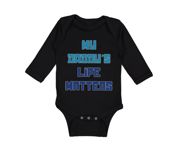 Long Sleeve Bodysuit Baby My Daddy's Life Matters Dad Father's Day Cotton