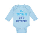 My Daddy's Life Matters Dad Father's Day
