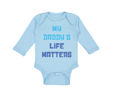 Long Sleeve Bodysuit Baby My Daddy's Life Matters Dad Father's Day Cotton