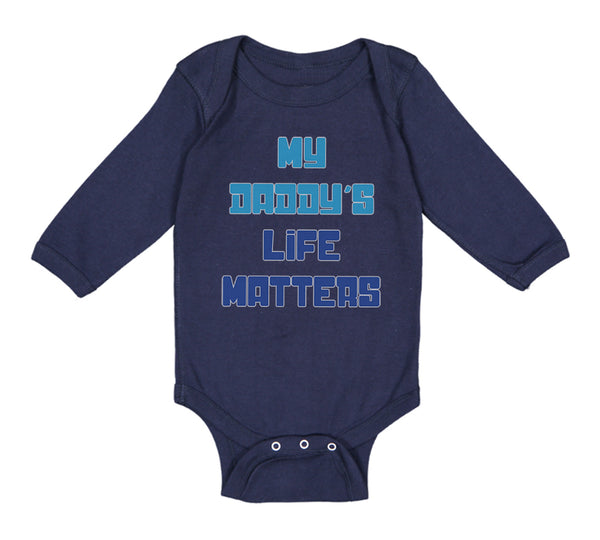 Long Sleeve Bodysuit Baby My Daddy's Life Matters Dad Father's Day Cotton
