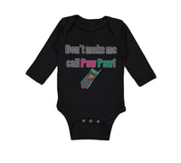 Long Sleeve Bodysuit Baby Don'T Make Me Call Pawpaw Grandpa Grandfather Cotton - Cute Rascals