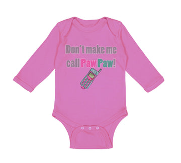 Long Sleeve Bodysuit Baby Don'T Make Me Call Pawpaw Grandpa Grandfather Cotton