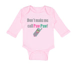 Long Sleeve Bodysuit Baby Don'T Make Me Call Pawpaw Grandpa Grandfather Cotton - Cute Rascals