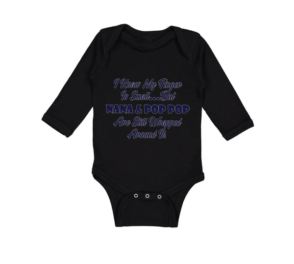 Long Sleeve Bodysuit Baby I Know My Finger Is Small... but Nana and Pop Pop
